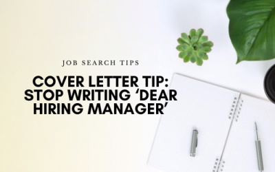 Cover Letter Tip: Stop Writing ‘Dear Hiring Manager’ and Write This Instead