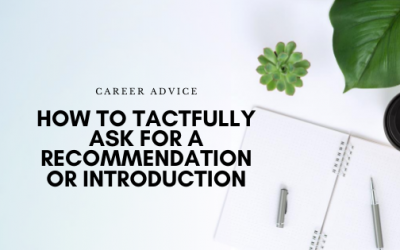 How to Tactfully Ask for a Recommendation or Introduction