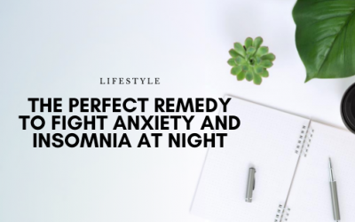 The Perfect (FREE!) Remedy to Fight Anxiety and Insomnia at Night