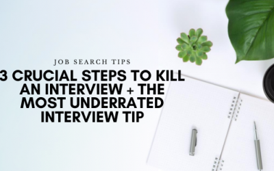 3 Crucial Steps to Kill an Interview + The Most Underrated Interview Tip
