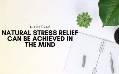 Natural Stress Relief Can Be Achieved in the Mind