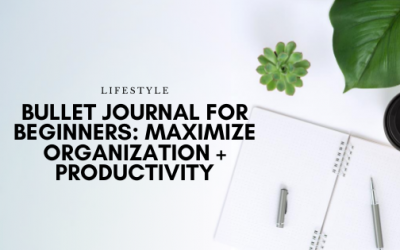 Bullet Journal for Beginners: Maximize Organization + Productivity