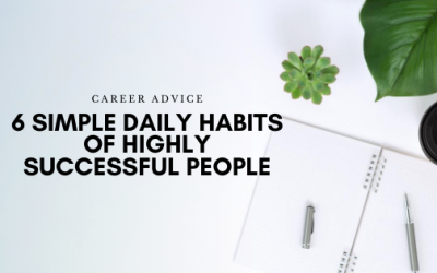 6 Simple Daily Habits of Highly Successful People