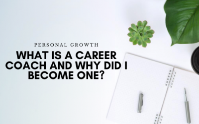 What is a Career Coach and Why Did I Become One?
