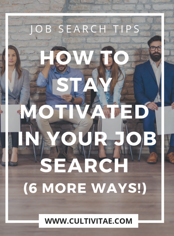 How To Stay Motivated In Your Job Search (6 More Ways!)
