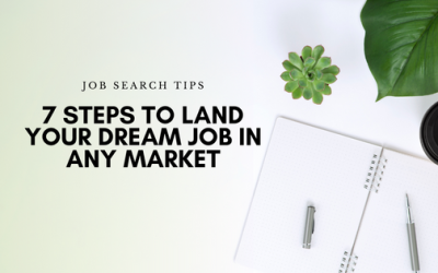 7 Steps to Land Your Dream Job in Any Market