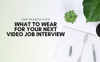 What to Wear to Your Next Video Job Interview