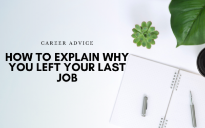 How to Explain Why You Left Your Last Job