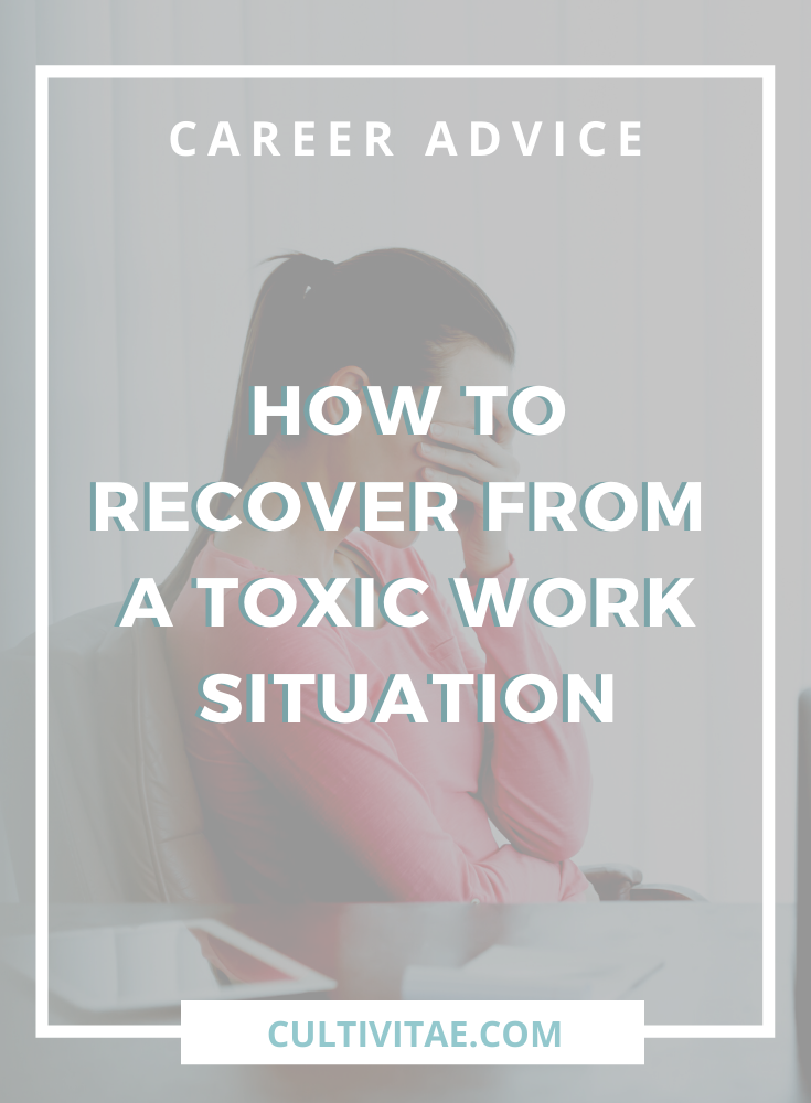 How to Recover from a Toxic Work Situation