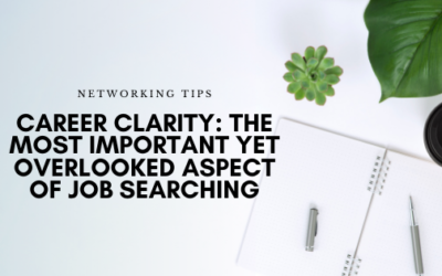Career Clarity: The Most Important Yet Overlooked Aspect of Job Searching