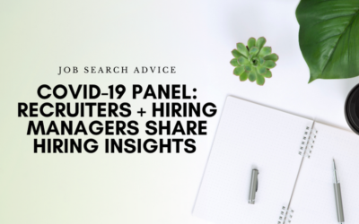 COVID-19 Panel: Recruiters + Hiring Managers Share Hiring Insights During the Pandemic