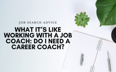 What It’s Like Working With A Job Coach: Do I Need A Career Coach?