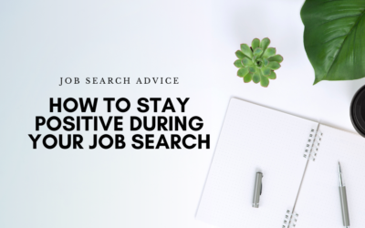 How to Stay Positive During Your Job Search