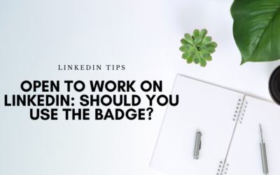 Open to Work on LinkedIn: Should You Use The Badge?