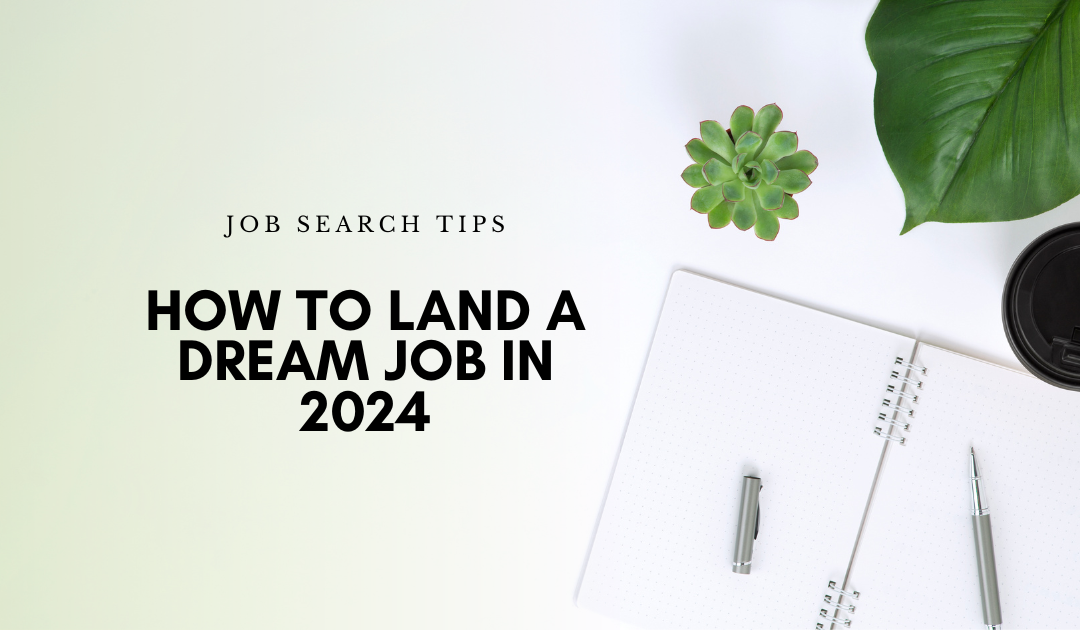 How to Land a Dream Job in 2024
