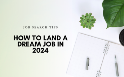 How to Land a Dream Job in 2024