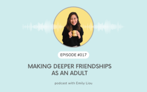 Making deeper friendships as an adult H017