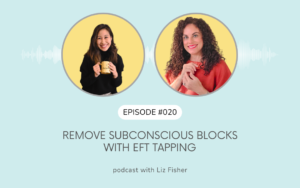 Remove Subconscious Blocks with EFT Tapping H020