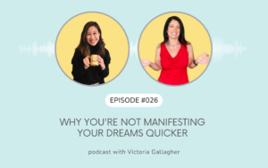 Why you're not manifesting your dreams quicker H026