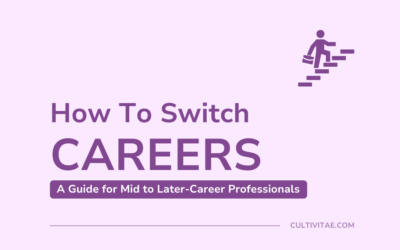How To Switch Careers: A Guide for Mid- to Later-Career Professionals