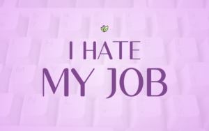I Hate My Job This is the thumbnail for the blog "I Hate My Job"