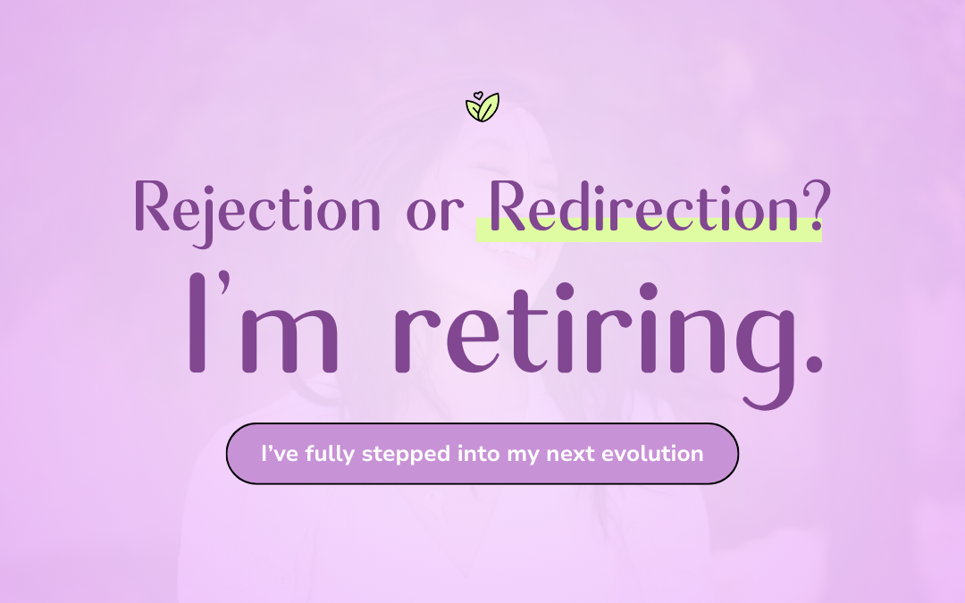 Rejection or Redirection? I’m retiring.