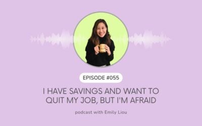 I Have Savings and Want to Quit My Job, But I’m Afraid